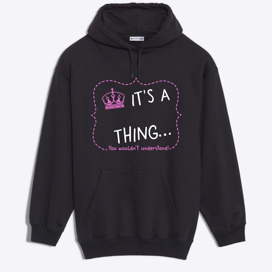 It's A Thing Hooded Sweatshirt Crown